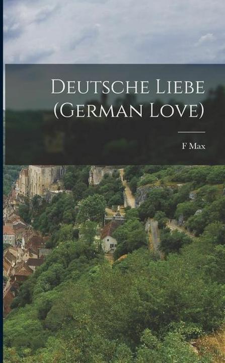 Actual product image Deutsche Liebe (German Love) (English, F. Max Müller, 2022)