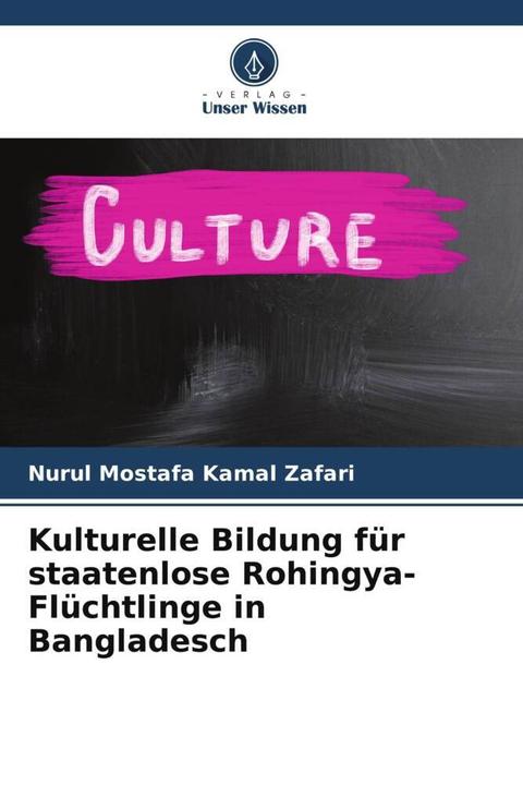 Produktbild Kulturelle Bildung für staatenlose Rohingya-Flüchtlinge in Bangladesch (Deutsch, Nurul Mostafa Kamal Zafari, 2022)