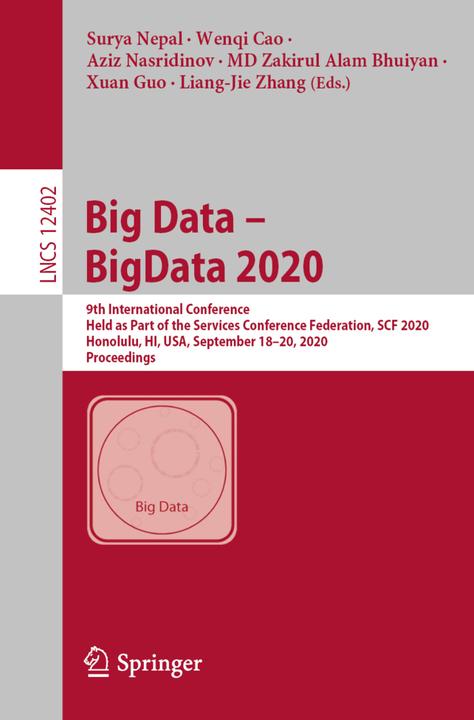 Image du produit Big Data - BigData 2020 (Surya Népal, Liang-Jie Zhang, Md Zakirul Alam Bhuiyan, Aziz Nasridinov, Wenqi Cao, Xuan Guo, 2020)