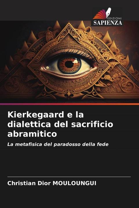 Actual product image Kierkegaard e la dialettica del sacrificio abramitico (Christian Dior MOULOUNGUI, 2023)