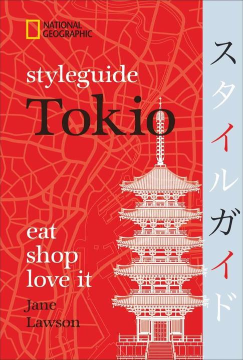 Immagine prodotto National Geographic Styleguide Tokio (Tedesco, Jane Lawson, 2017)