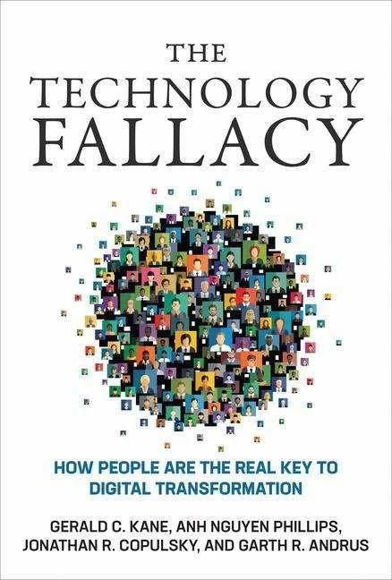 Produktbild The Technology Fallacy (Englisch, Jonathan R. Copulsky, Gerald C. Kane, Anh Nguyen Phillips, Garth R. Andrus, 2022)