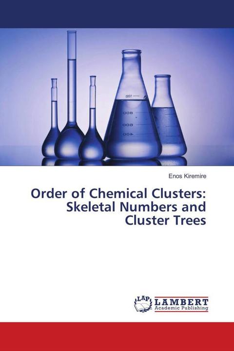 Actual product image Order of Chemical Clusters: Skeletal Numbers and Cluster Trees (Enos Kiremire, 2018)