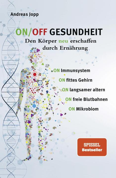 Produktbild ON/OFF GESUNDHEIT. Den Körper neu erschaffen durch Ernährung: Wie Sie Immunsystem, Gehirn, Darm (Deutsch, Andreas Jopp, 2021)