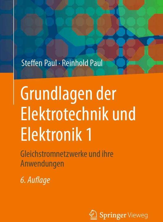 Produktbild Grundlagen der Elektrotechnik und Elektronik 1 (Deutsch, Steffen Paul, Reinhold Paul, 2023)