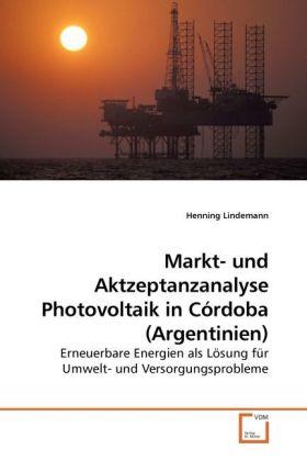 Actual product image Markt- und Aktzeptanzanalyse Photovoltaik in Córdoba (Argentinien) (German, Henning Lindemann, 2009)
