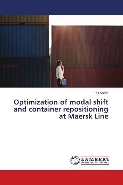 Produktbild Optimization of modal shift and container repositioning at Maersk Line (Deutsch, Erik Altena, 2013)