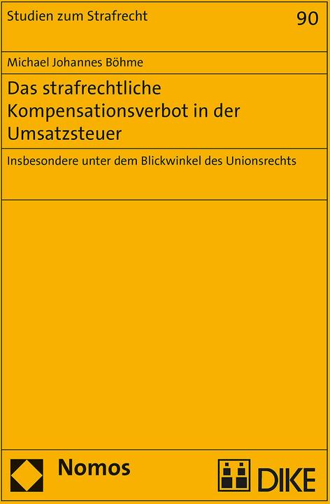 Produktbild DiKE Das strafrechtliche Kompensationsverbot in der Umsatzsteuer (Deutsch, Michael Johannes Böhme, 2018)