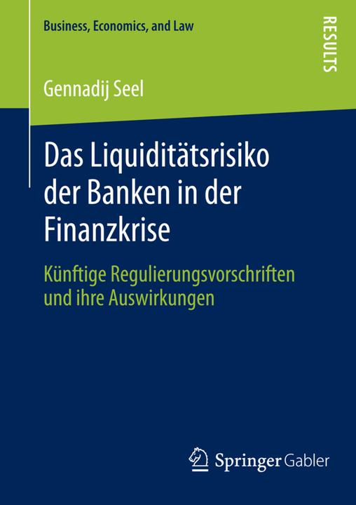 Produktbild Das Liquiditätsrisiko der Banken in der Finanzkrise (Gennadij Seel, 2013)