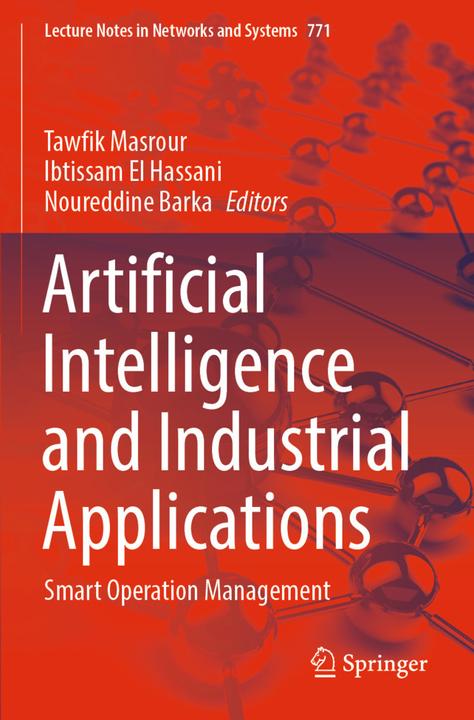 Actual product image Artificial Intelligence and Industrial Applications (Noureddine BARKA, Tawfik Masrour, Ibtissam El Hassani, 2024)