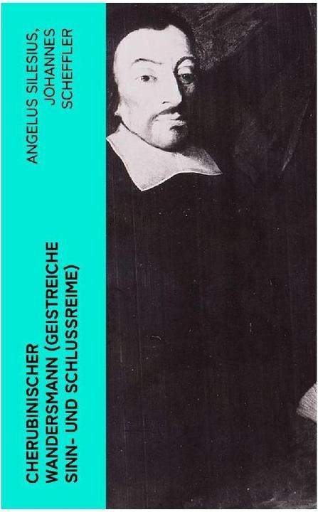 Produktbild Cherubinischer Wandersmann (Geistreiche Sinn- und Schlussreime) (Silesius Angelus, Johannes Scheffler, 2023)