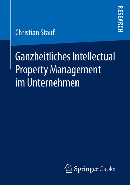 Produktbild Ganzheitliches Intellectual Property Management im Unternehmen (Niederländisch, Christian Stauf, 2016)