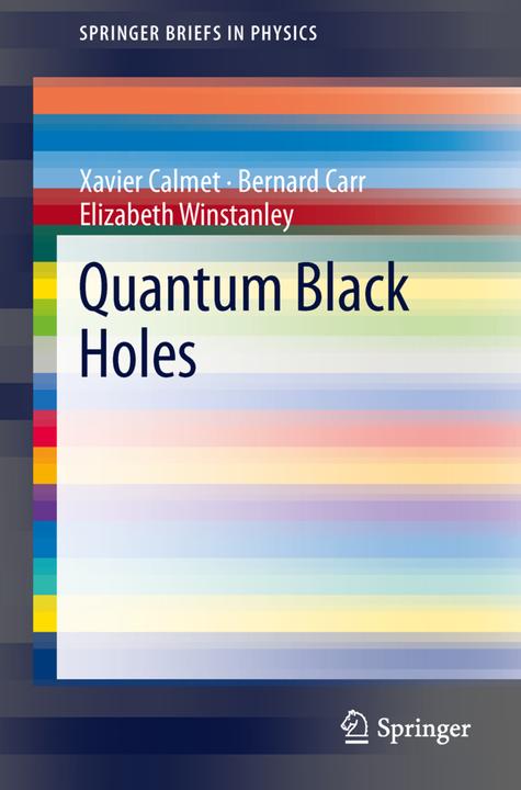 Image du produit Quantum Black Holes (Bernard J. Carr, Elizabeth Winstanley, Xavier Calmet, 2013)