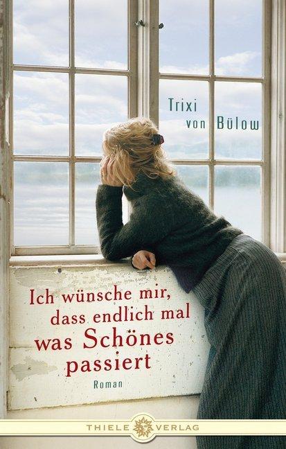 Produktbild Bülow:Ich wünsche mir, dass endlich (Deutsch, Trixi von Bülow, 2012)