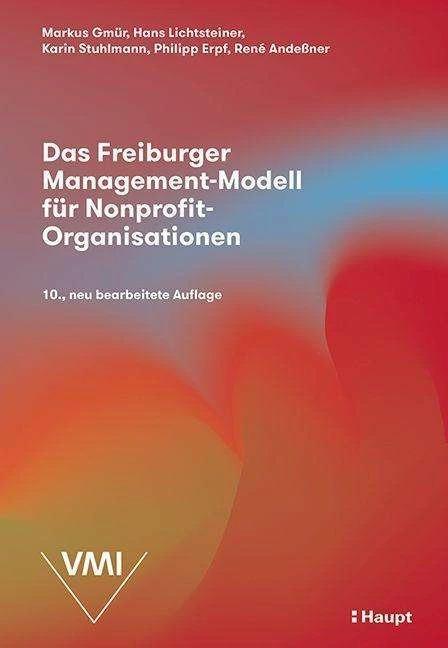 Produktbild Das Freiburger Management-Modell für Nonprofit-Organisationen (NPO) (Deutsch, Karin Stuhlmann, Philipp Erpf, René Clemens Andessner, Markus Gmür, Hans Lichtsteiner, 2023)