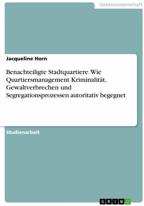 Immagine prodotto Benachteiligte Stadtquartiere. Wie Quartiersmanagement Kriminalität, Gewaltverbrechen und Segre (Tedesco, Jacqueline Horn, 2021)