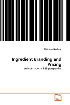 Produktbild Ingredient Branding and Pricing (Deutsch, Christoph Neuhold, 2011)