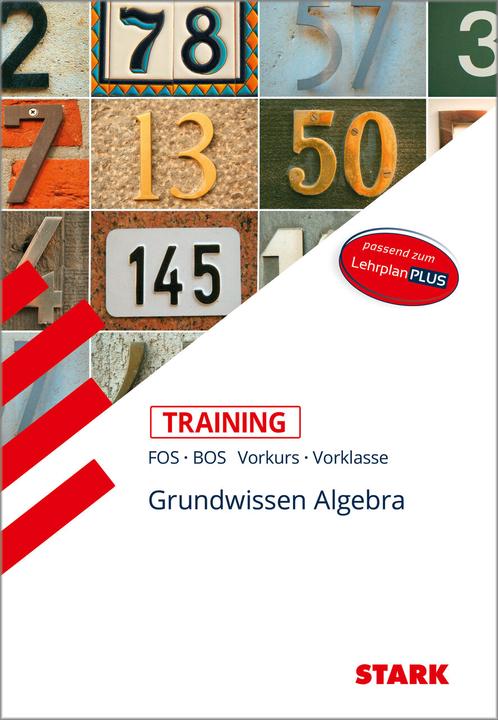 Image du produit Training FOS/BOS - Mathematik Grundwissen Algebra (Vorkurs/Vorklasse) (Allemand, Volker Altrichter, 2017)