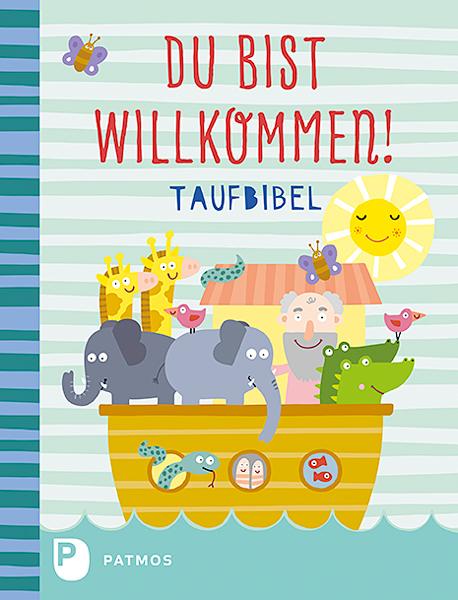 Produktbild Du bist willkommen! - Taufbibel (Deutsch, Martina Steinkühler, Anja Boretzki, 2017)