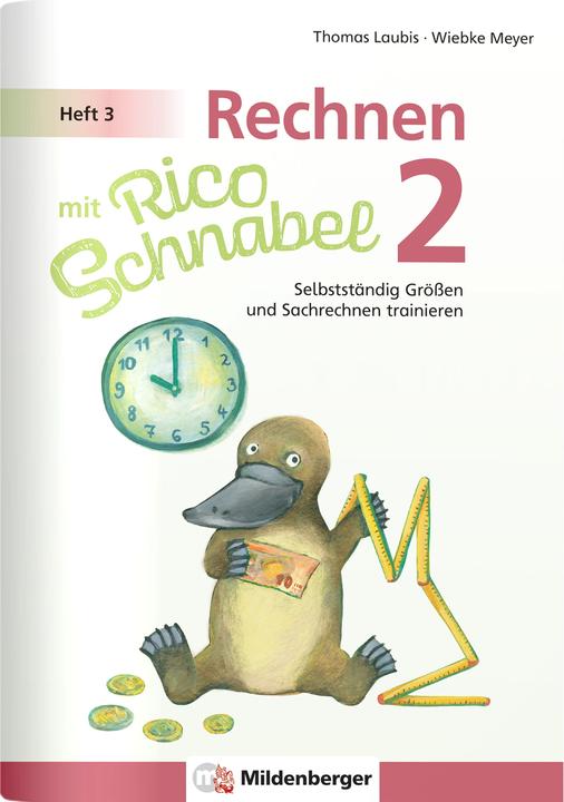 Produktbild Rechnen mit Rico Schnabel 2, Heft 3 - Selbstständig Grössen und Sachrechnen trainieren (Deutsch, Wiebke Meyer, Thomas Laubis, 2023)