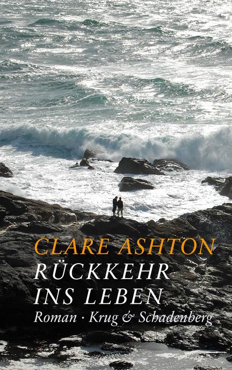 Rückkehr ins Leben (Deutsch, Clare Ashton, Andrea Krug)