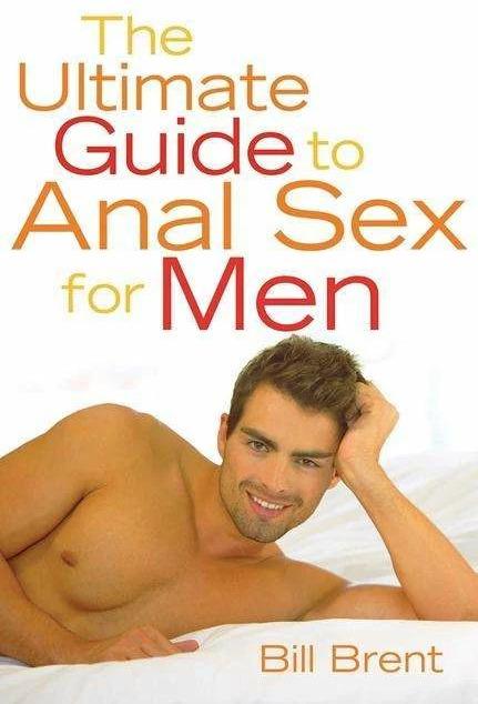Ultimate Guide to Anal Sex for Men (Englisch, Bill Brent, 2002)