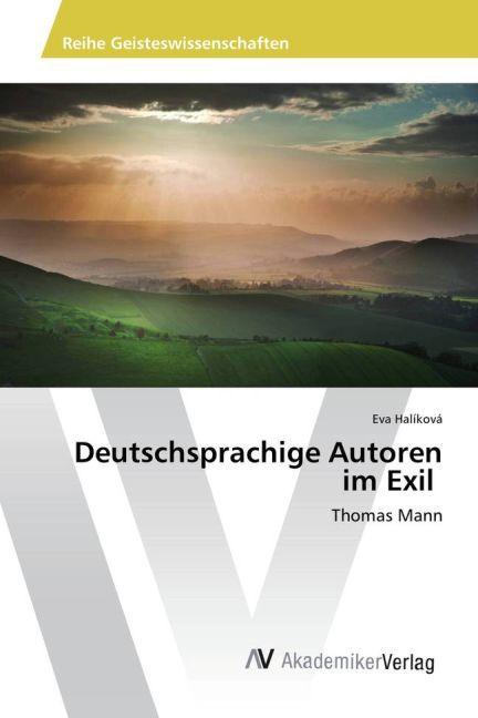 Actual product image Deutschsprachige Autoren im Exil (German, Eva Halíková, 2015)