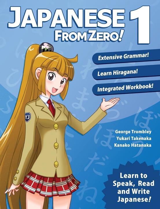 Japanese from Zero! 1 (Englisch, George Trombley, Yukari Takenaka, Kanako Hatanaka, 2015)