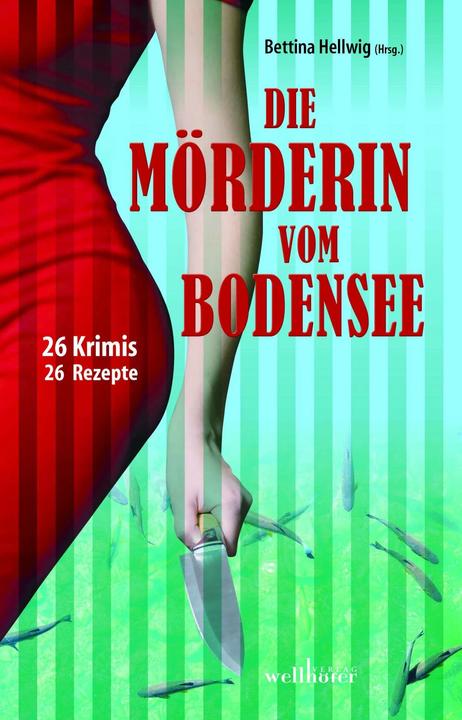Produktbild Die Mörderin vom Bodensee (Deutsch, Anita Konstandin, Thomas Erle, Bettina Hellwig, Regina Schleheck, Anne Grießer, 2016)