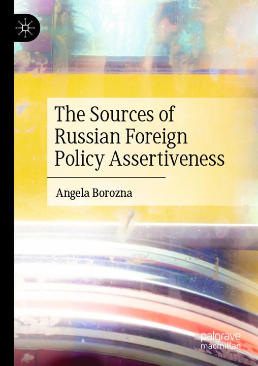 Immagine prodotto The Sources of Russian Foreign Policy Assertiveness (Angela Borozna, 2023)