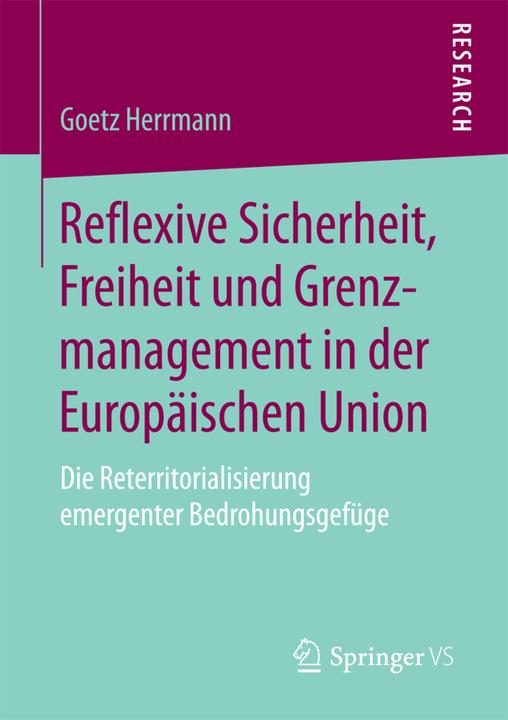 Image du produit Reflexive Sicherheit, Freiheit und Grenzmanagement in der Europäischen Union (Néerlandais, Goetz Herrmann, 2017)