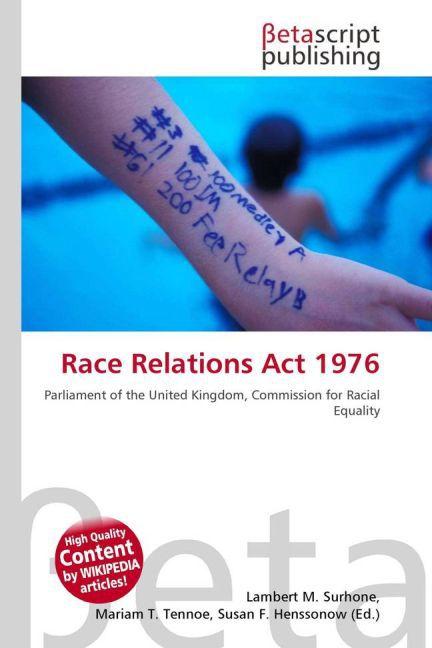 Produktbild Race Relations Act 1976 (Susan F. Marseken, Miriam T. Timpledon, Lambert M. Surhone, 2010)