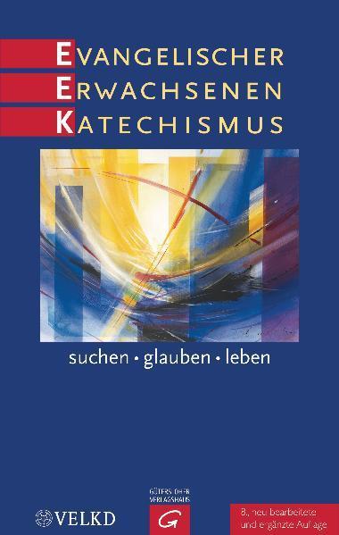 Produktbild Evangelischer Erwachsenenkatechismus (Deutsch, Martin Rothgangel, Wiebke Bähnk, Heiko Franke, Norbert Dennerlein, Andreas Brummer, 2010)