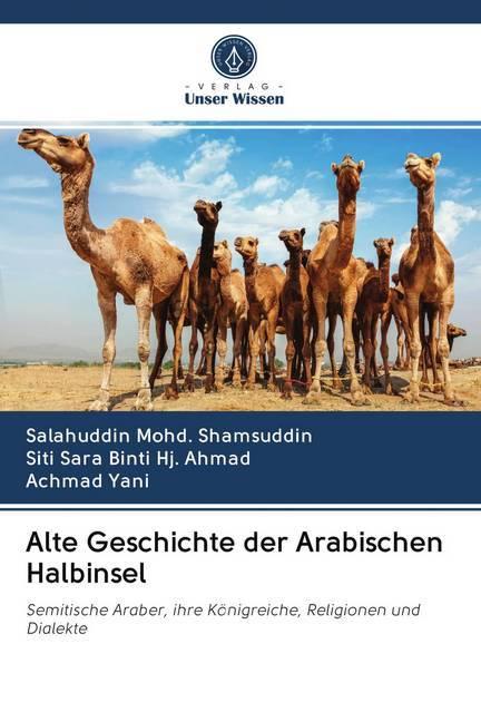 Immagine prodotto Alte Geschichte der Arabischen Halbinsel (Tedesco, Achmad Yani, Salahuddin Mohd Shamsuddin, Siti Sara Binti Hj Ahmad, 2020)