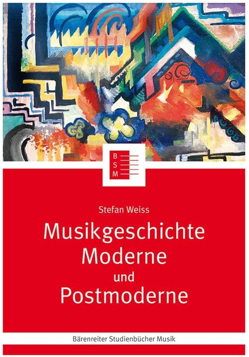 Produktbild Musikgeschichte Moderne und Postmoderne (Deutsch, Silke Leopold, Jutta Schmoll-Barthel, Stefan Weiss, 2023)