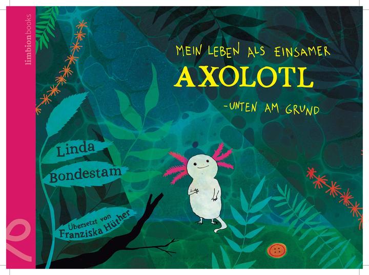 Produktbild Mein Leben als einsamer Axolotl (Deutsch, Linda Bondestam, 2023)