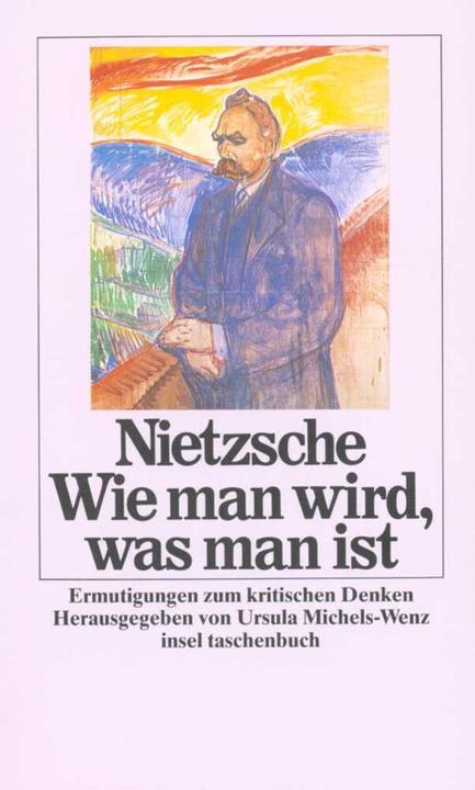 Wie man wird, was man ist (Deutsch, Friedrich Nietzsche, 1988)