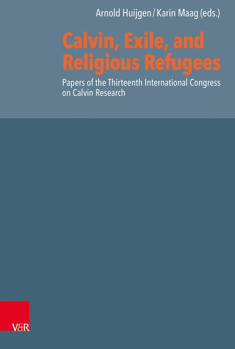 Actual product image Calvin, Exile, and Religious Refugees (English, Karin Maag, Arnold Huijgen, 2024)