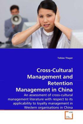 Produktbild Cross-Cultural Management and Retention Management in China (Deutsch, Tobias Thayer, 2010)