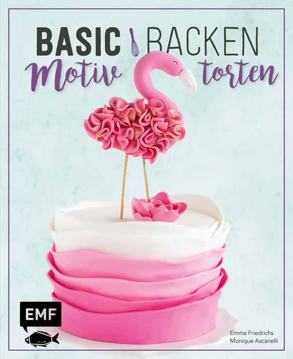 Produktbild Basic Backen - Motivtorten (Deutsch, Emma Friedrichs, Monique Ascanelli, 2018)