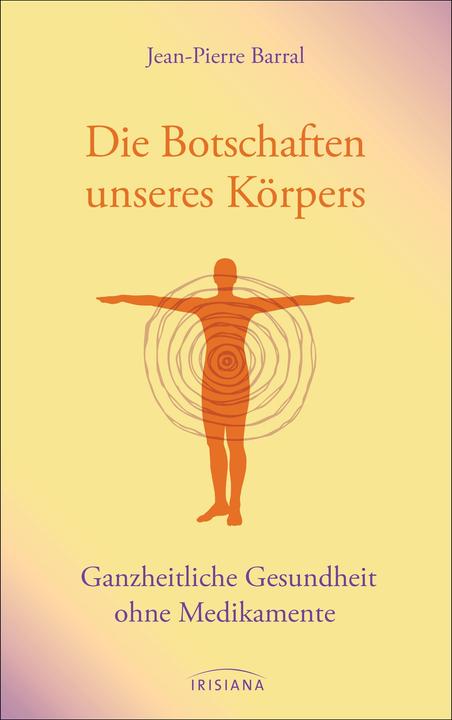 Actual product image Die Botschaften unseres Körpers (German, Jean-Pierre Barral, 2013)