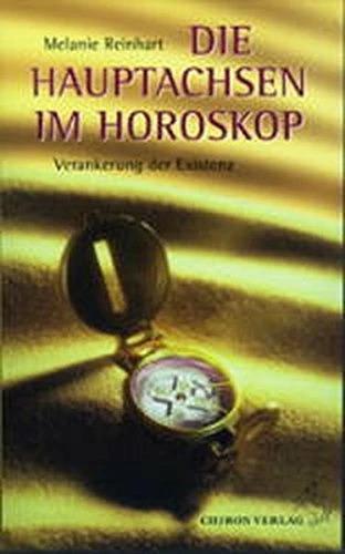 Image du produit Die Hauptachsen im Horoskop (Allemand, Melanie Reinhart, Sabine Bends, 2002)