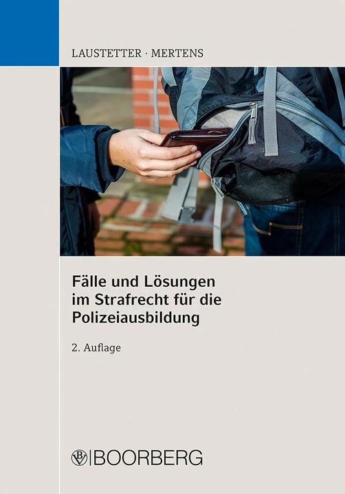 Produktbild Fälle und Lösungen im Strafrecht für die Polizeiausbildung (Deutsch, Christian Laustetter, Andreas Mertens, 2022)