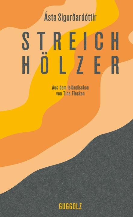 Produktbild Streichhölzer (Deutsch, Dagny, Sigurardttir, sta/Kristjnsdttir, 2025)