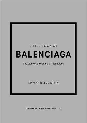 Actual product image Little Book of Balenciaga (English, Emmanuelle Dirix, 2022)