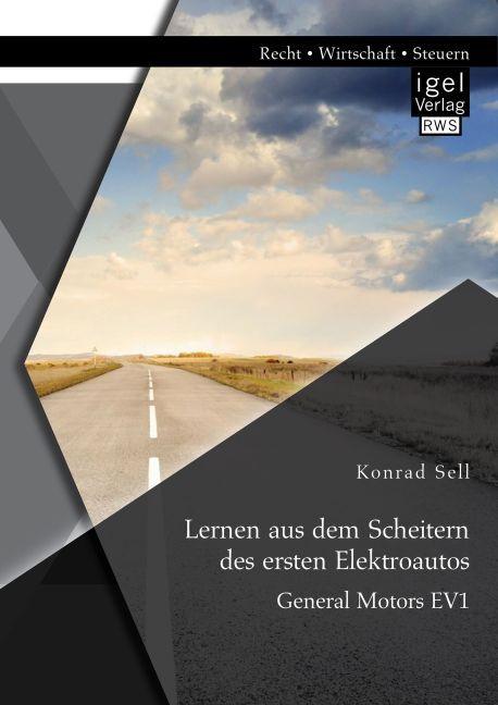 Actual product image Lernen aus dem Scheitern des ersten Elektroautos: General Motors EV1 (Konrad Sell, 2015)