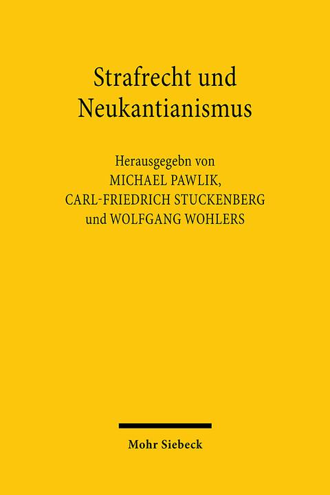Produktbild Strafrecht und Neukantianismus (Deutsch, Wolfgang Wohlers, Michael Pawlik, Carl-Friedrich Stuckenberg, 2023)