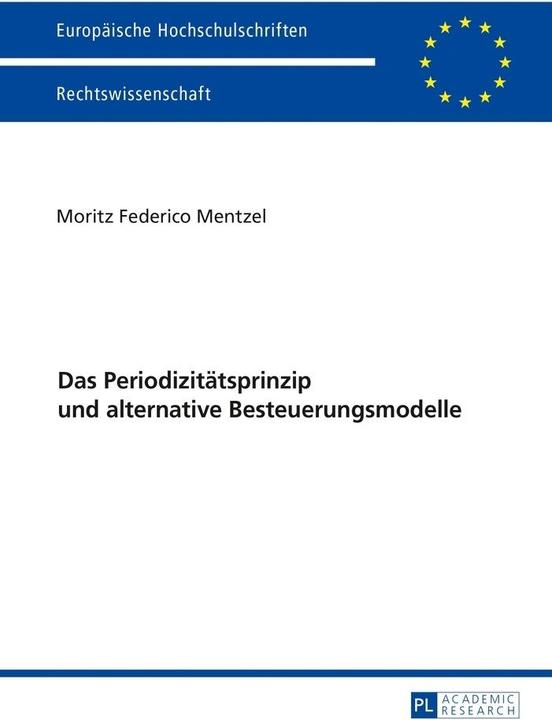 Produktbild Das Periodizitätsprinzip und alternative Besteuerungsmodelle (Deutsch, Moritz Mentzel, 2016)