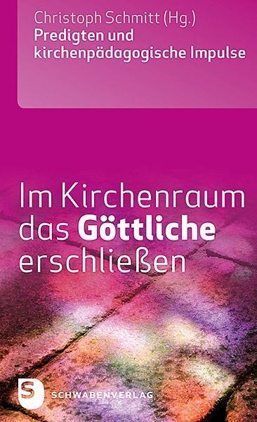 Image du produit Im Kirchenraum das Göttliche erschliessen (Allemand, Christoph Schmitt, 2019)