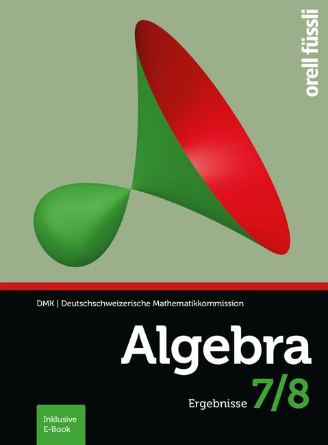 Image du produit Algebra 7/8 Ergebnisse - inkl. E-Book (Allemand, Hansjürg Stocker, Cornelia Gehrer-Weibel, Reto Weibel, 2016)